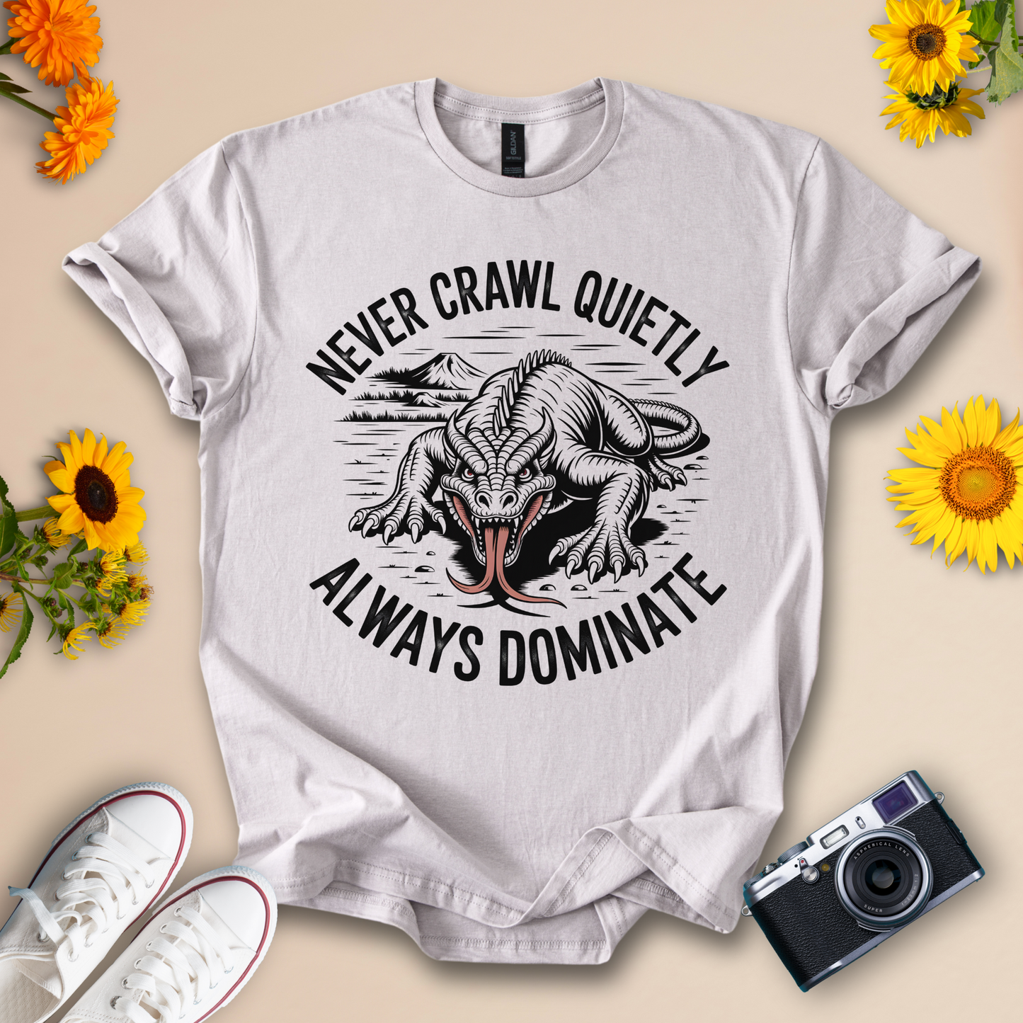 Never Crawl Quietly, Always Dominat - Motivational Tee