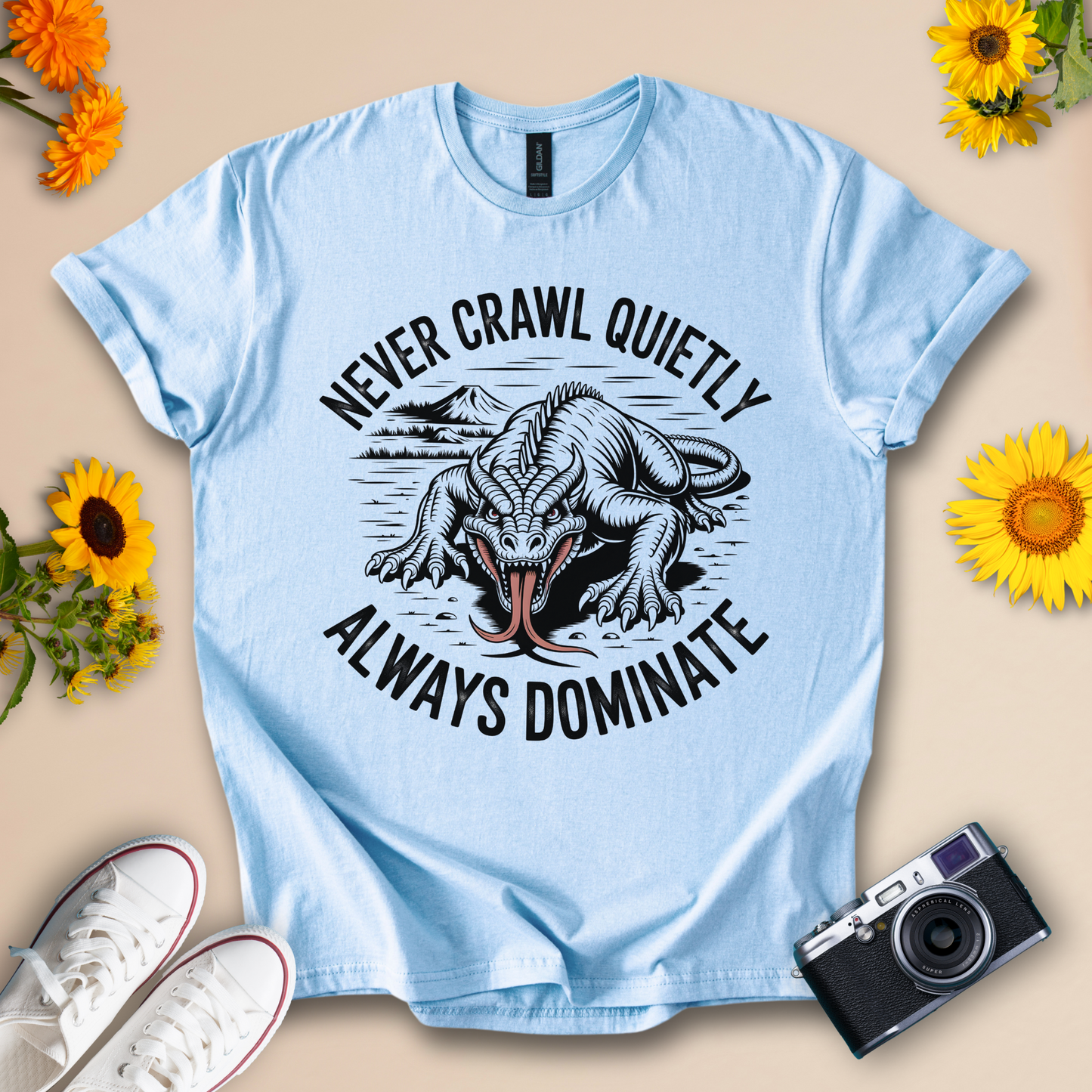 Never Crawl Quietly, Always Dominat - Motivational Tee