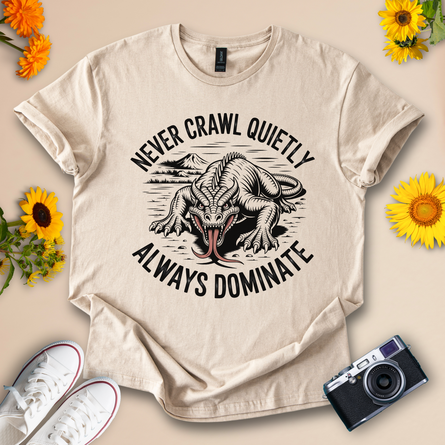 Never Crawl Quietly, Always Dominat - Motivational Tee