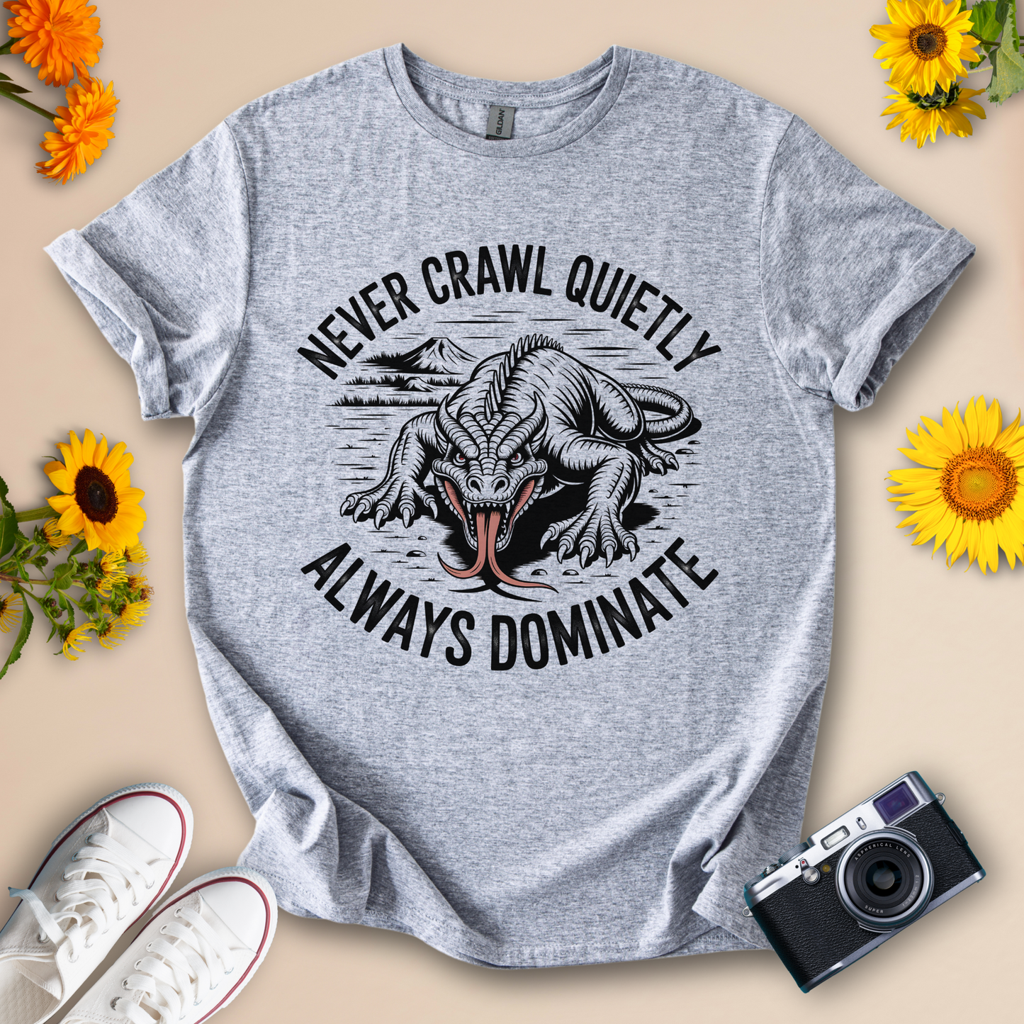 Never Crawl Quietly, Always Dominat - Motivational Tee