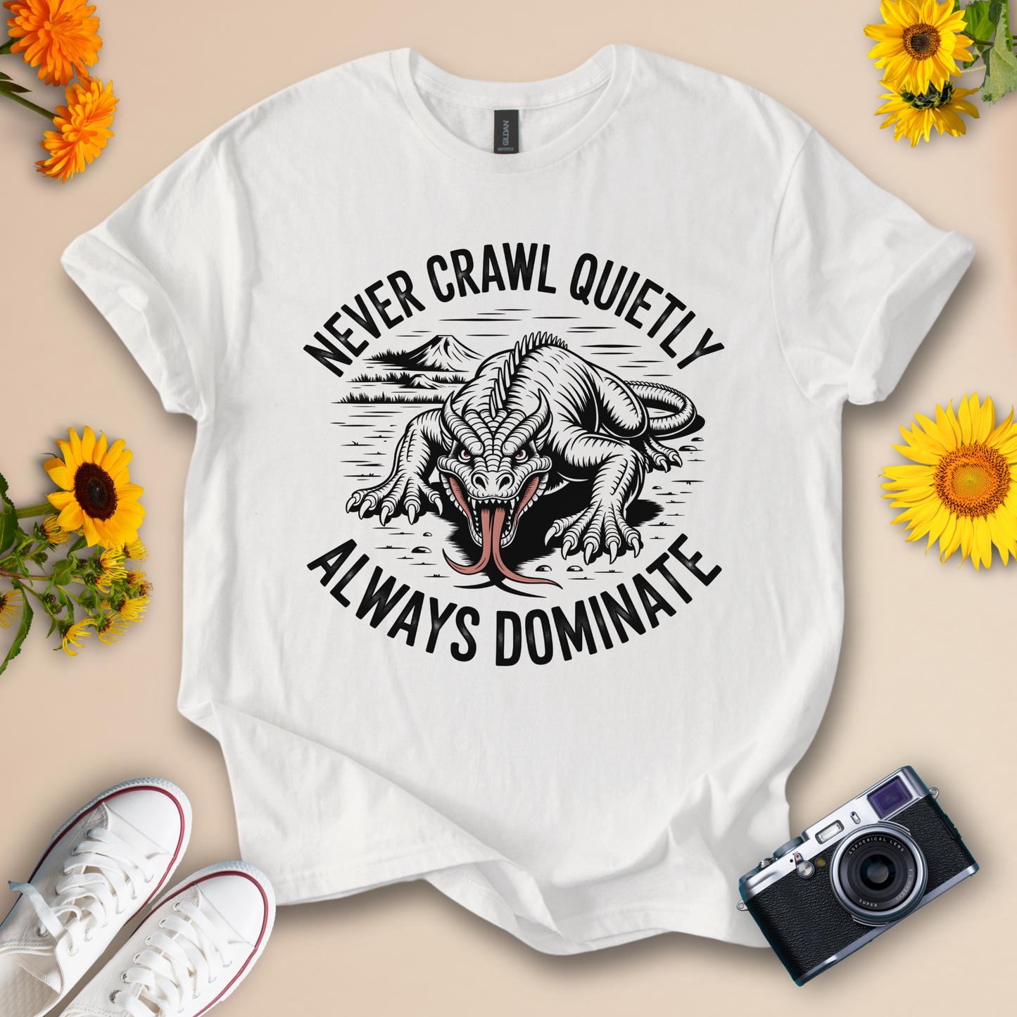 Never Crawl Quietly, Always Dominat - Motivational Tee