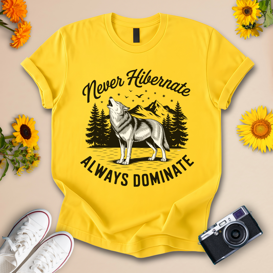 Wolf Graphic T-Shirt – Never Hibernate, Always Dominate