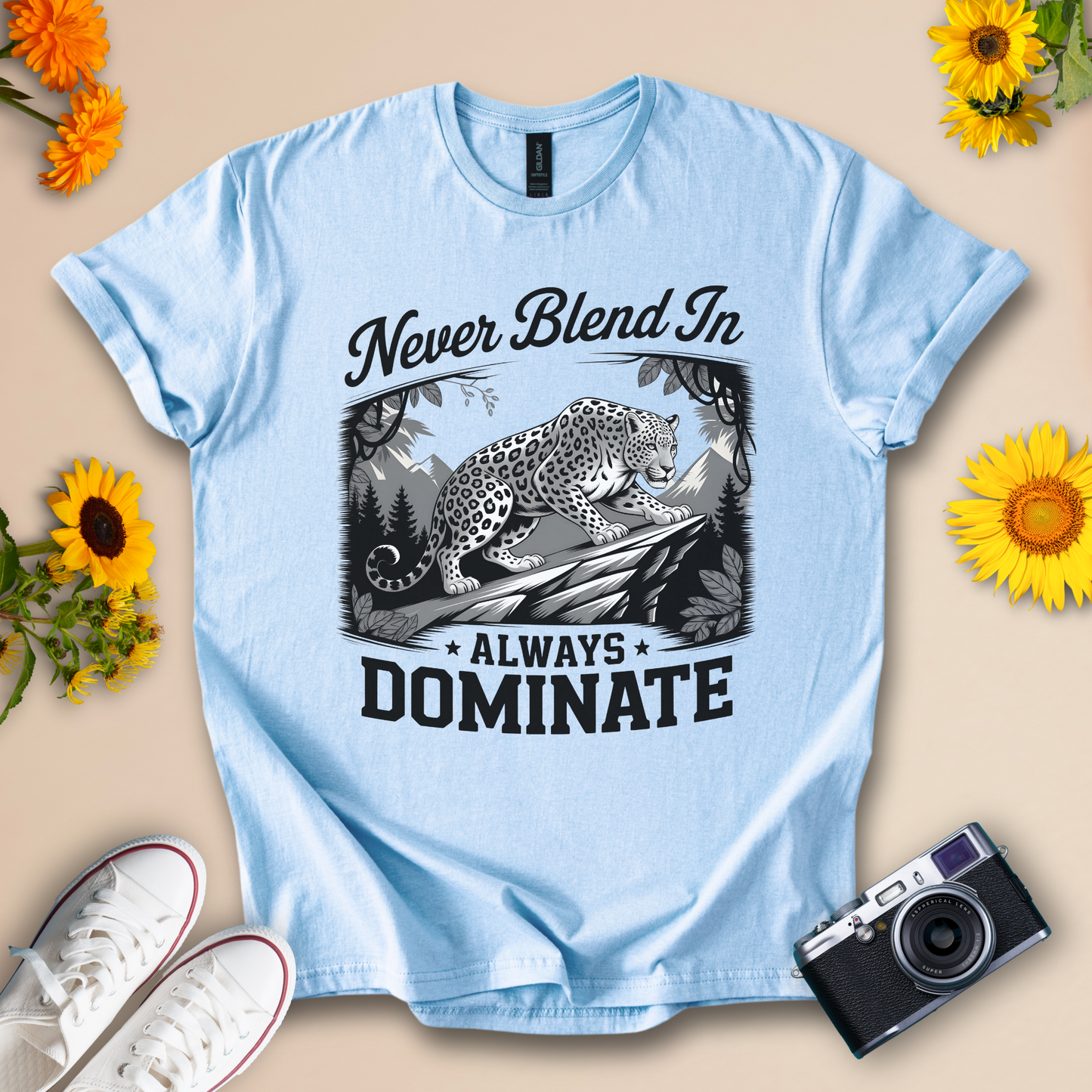 Never Blend In, Always Dominate - Leopard Motivational Tee
