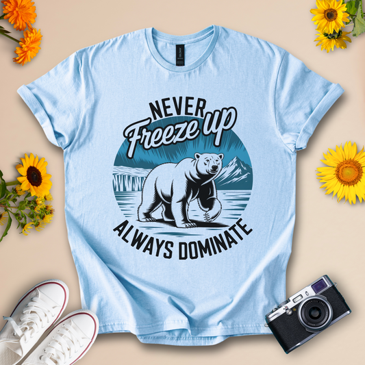 Cool Winter Graphic Tee – Never Freeze Up Design