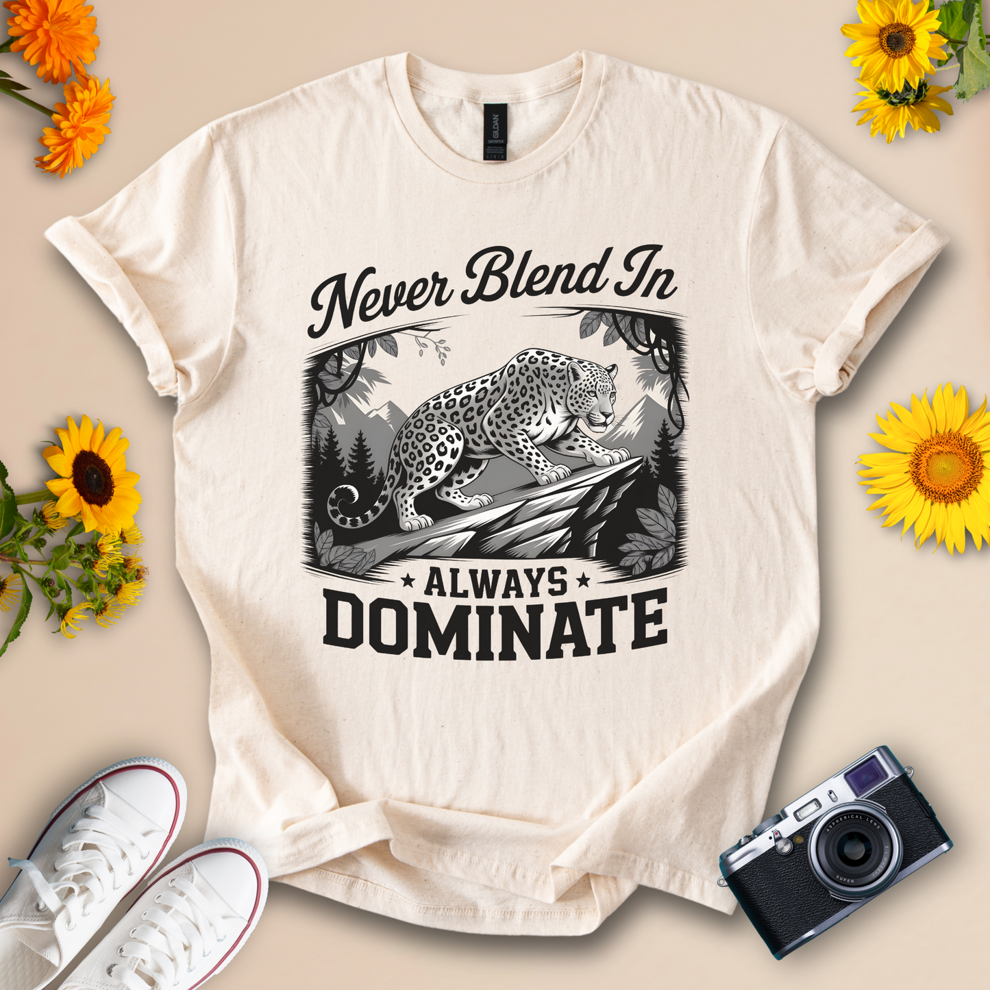 Never Blend In, Always Dominate - Leopard Motivational Tee