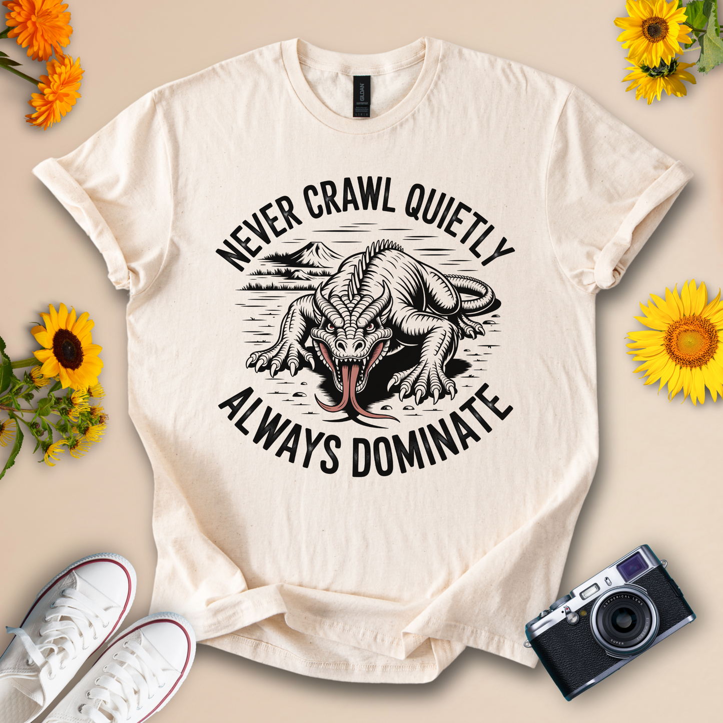 Never Crawl Quietly, Always Dominat - Motivational Tee