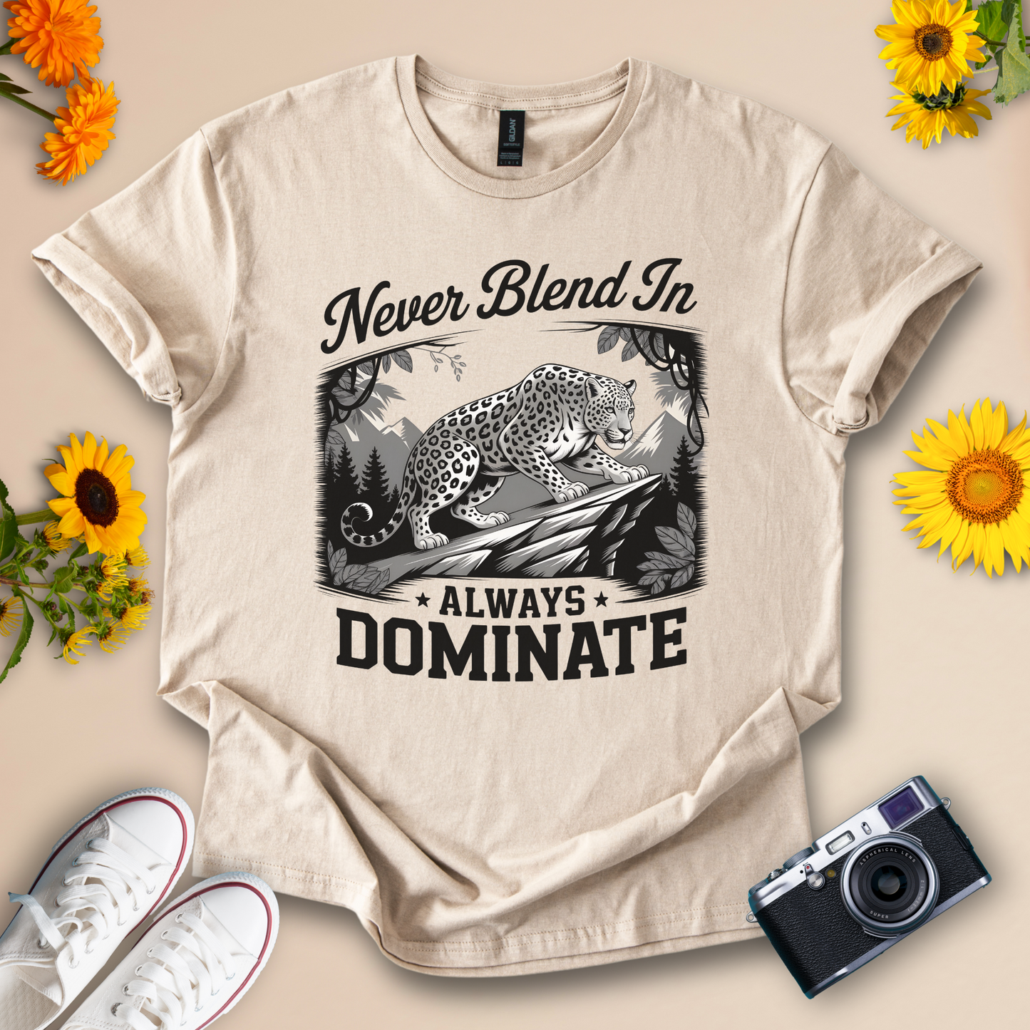 Never Blend In, Always Dominate - Leopard Motivational Tee