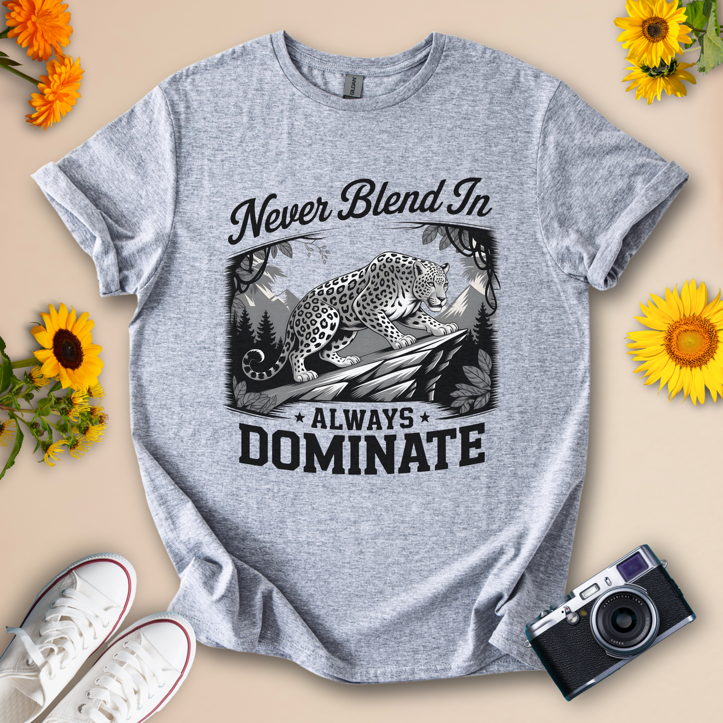 Never Blend In, Always Dominate - Leopard Motivational Tee