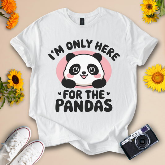 I'm Only Here for the Pandas Cute Panda Tee